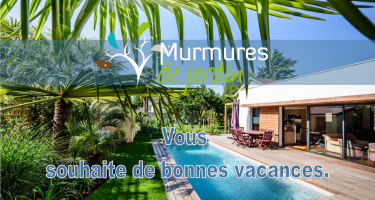 Murmures de jardin vous souhaite de bonnes vacances