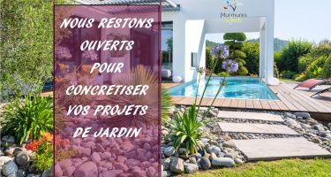 Nous restons ouverts pour concrétiser vos projets de jardin